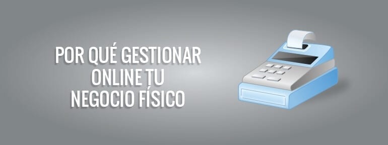 por que gestion online negocio fisico