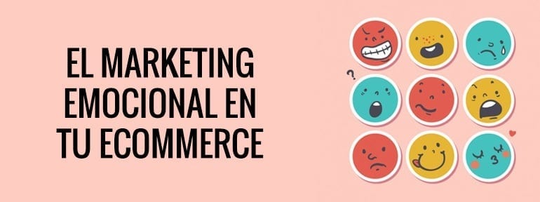 El marketing emocional en tu ecommerce