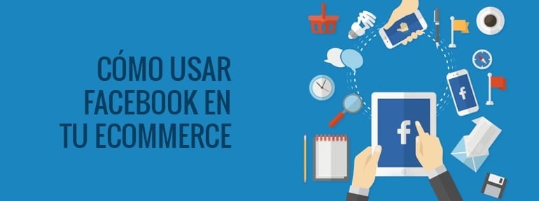 como usar facebook en tu ecommerce