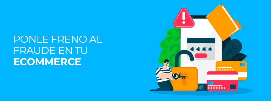 Ponle Freno Al Fraude En Tu Ecommerce