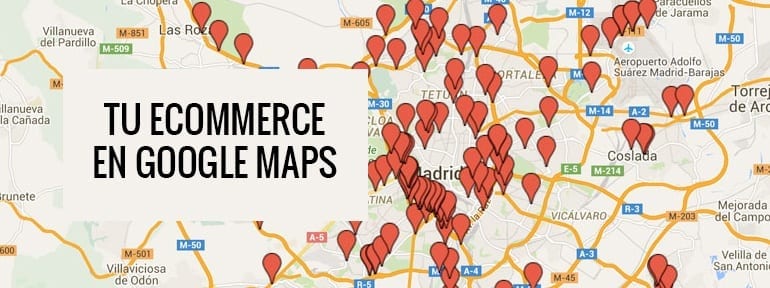 Tu ecommerce en Google Maps