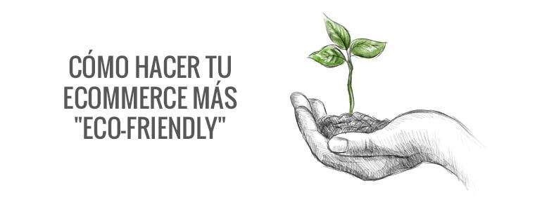 como hacer ecommerce mas 22 eco friendly