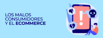 Los Malos Consumidores Y El Ecommerce