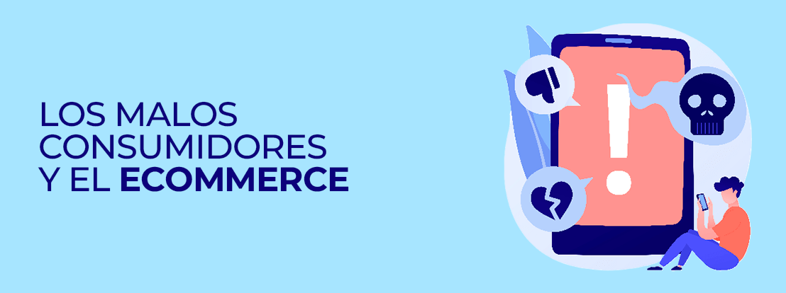 Los Malos Consumidores Y El Ecommerce