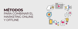 Métodos Para Combinar El Marketing Online Y Offline