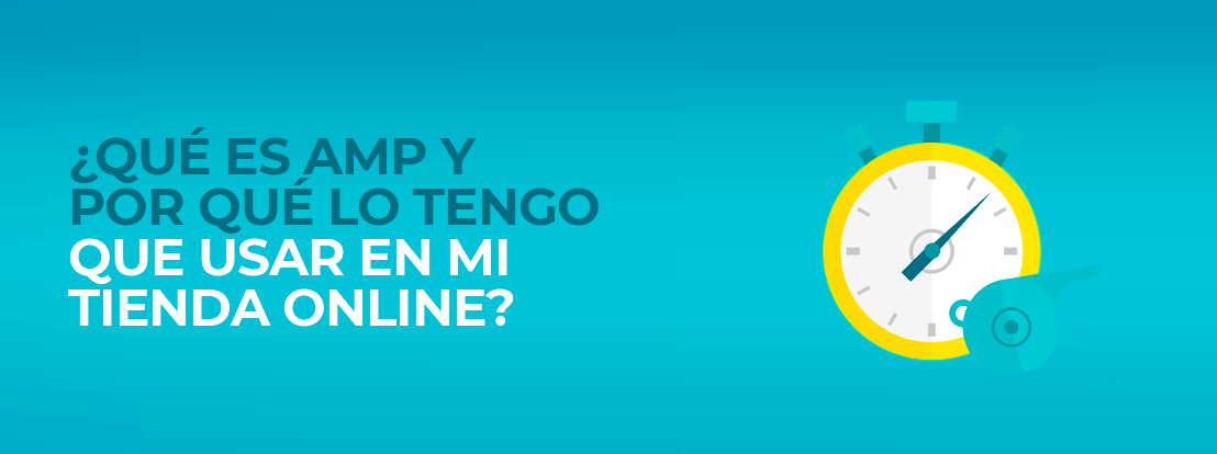 Qué Es Amp Y Por Qué Lo Tengo Que Usar En Mi Tienda Online 01