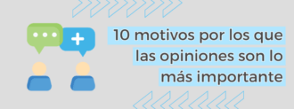 10 Motivos Por Los Que Las Opiniones Son Lo Más Importante
