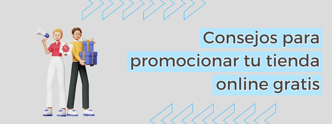 Consejos Para Promocionar Tu Tienda Online Gratis