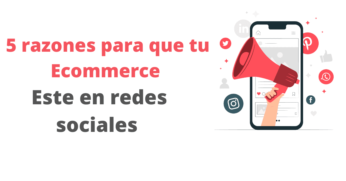 5 razones para que tu Ecommerce esté en Redes Sociales