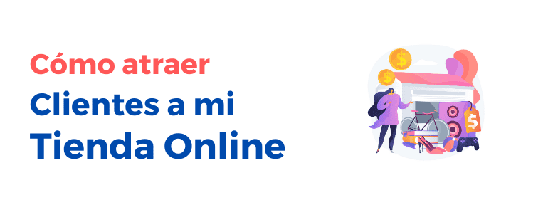 como atraer clientes a mi tienda online