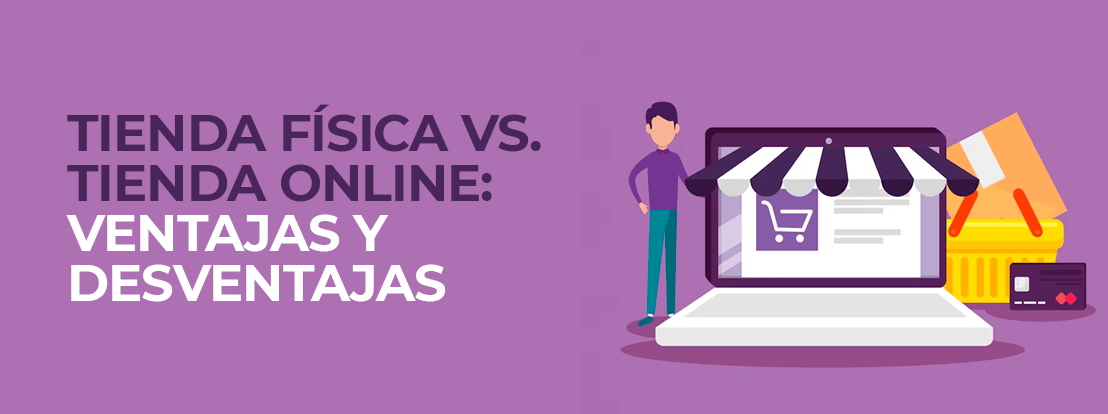 Tienda Física Vs. Tienda Online Ventajas Y Desventajas