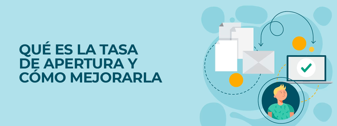 Qué Es La Tasa De Apertura Y Cómo Mejorarla