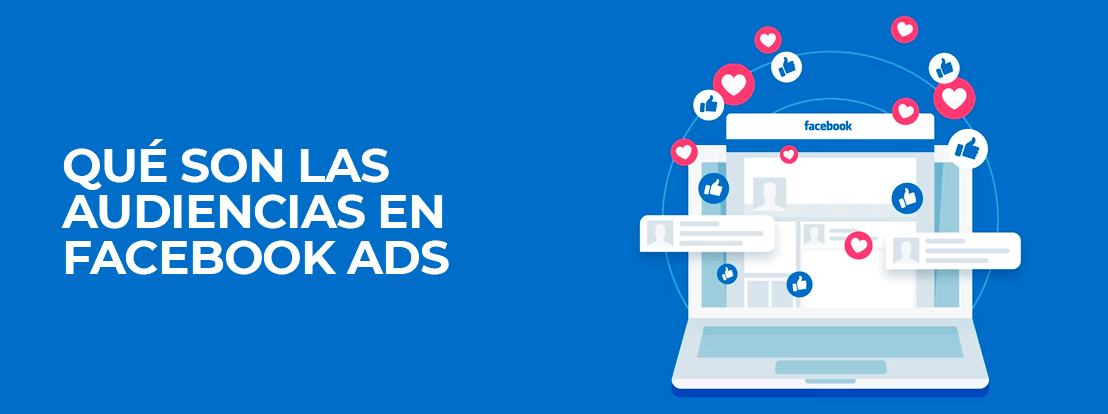 Qué Son Las Audiencias En Facebook Ads