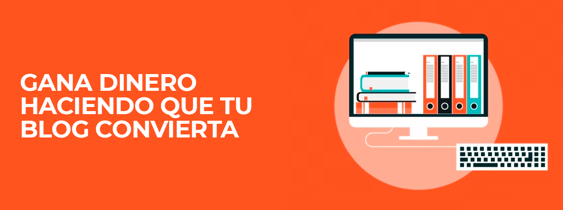Gana Dinero Haciendo Que Tu Blog Convierta