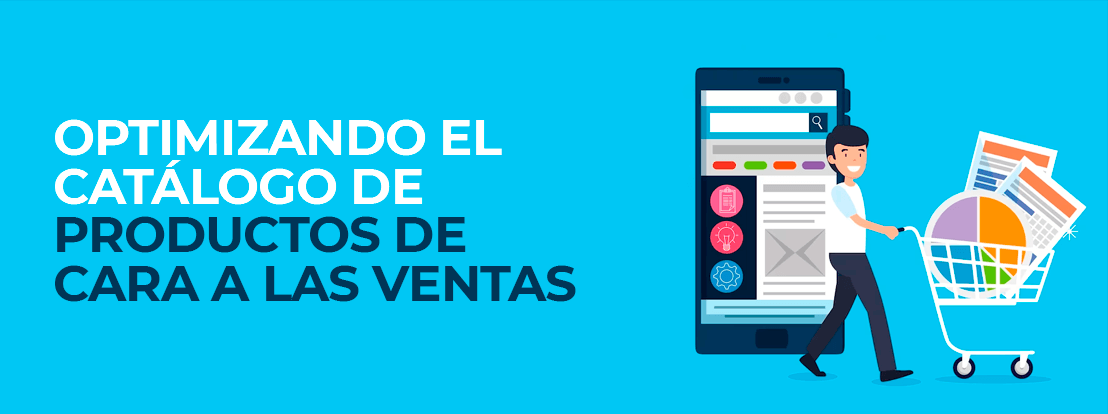 Optimizando El Catálogo De Productos De Cara A Las Ventas 01