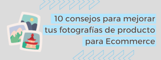 10 Consejos Para Mejorar Tus Fotografías De Producto Para Ecommerce