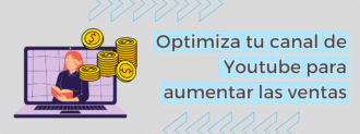 Optimiza Tu Canal De Youtube Para Aumentar Las Ventas