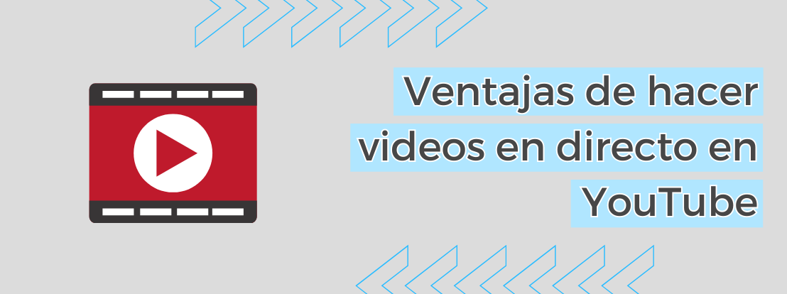 Ventajas De Hacer Videos En Directo En Youtube