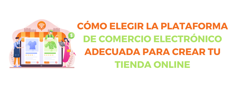 Como Elegir Plataforma Comercio Electronico Para Crear Tienda Online