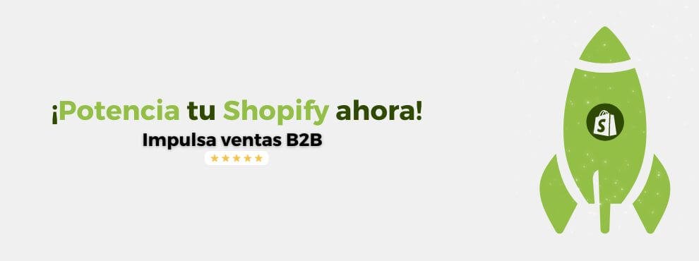 Potencia Shopify Ventas B2b