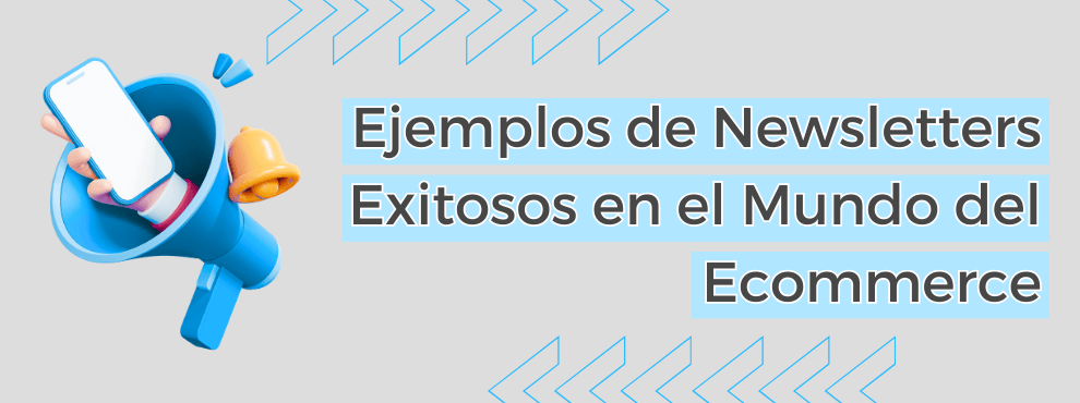 Ejemplos De Newsletters Exitosos En El Mundo Del Ecommerce