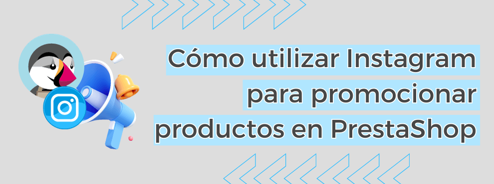 Cómo Utilizar Instagram Para Promocionar Productos En Prestashop