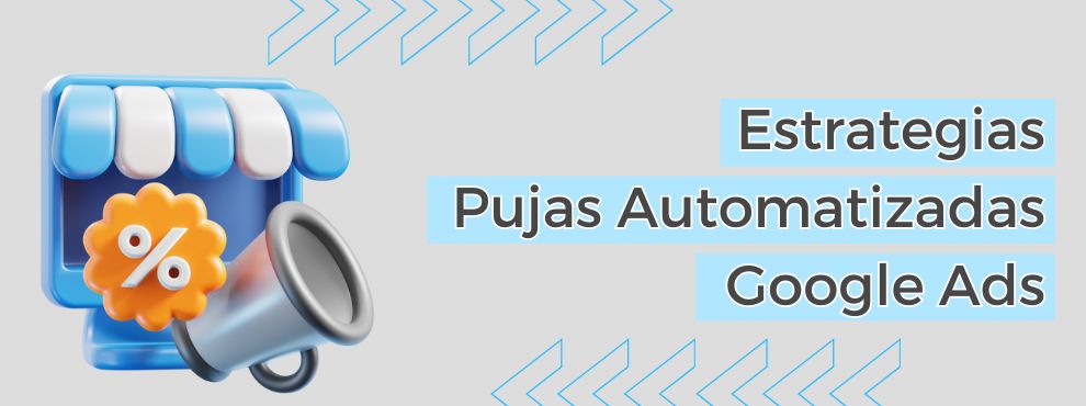 Estrategias Pujas Automatizadas Google Ads