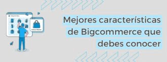 Mejores Caracteristicas Bigcommerce
