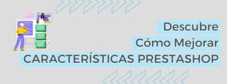 Como Mejorar Caracteristicas Tienda Prestashop