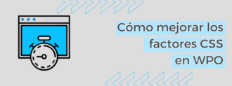 Como Mejorar Los Factores Css En Wpo Español