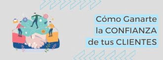 Ganandote La Confianza De Tus Clientes