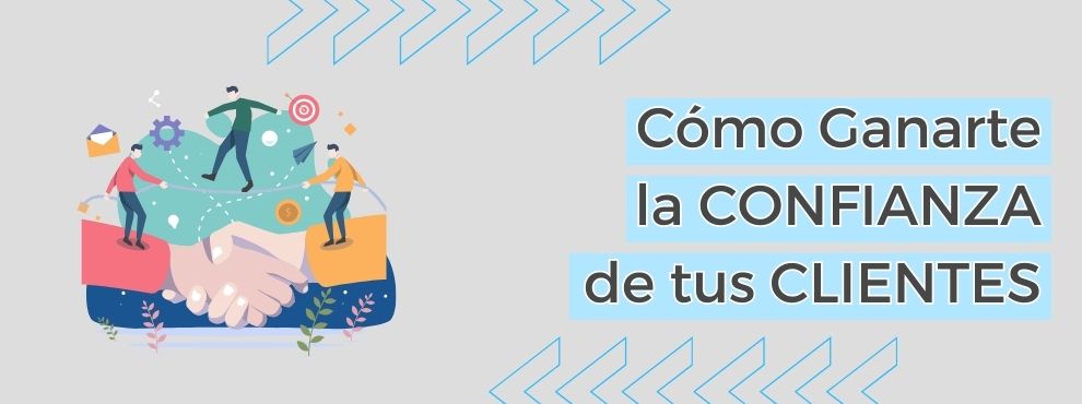 Ganandote La Confianza De Tus Clientes