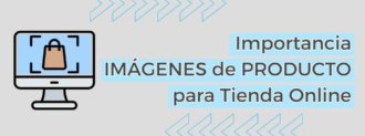Importancia Imagenes Producto Tienda Online