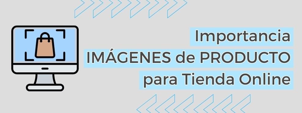 Importancia Imagenes Producto Tienda Online