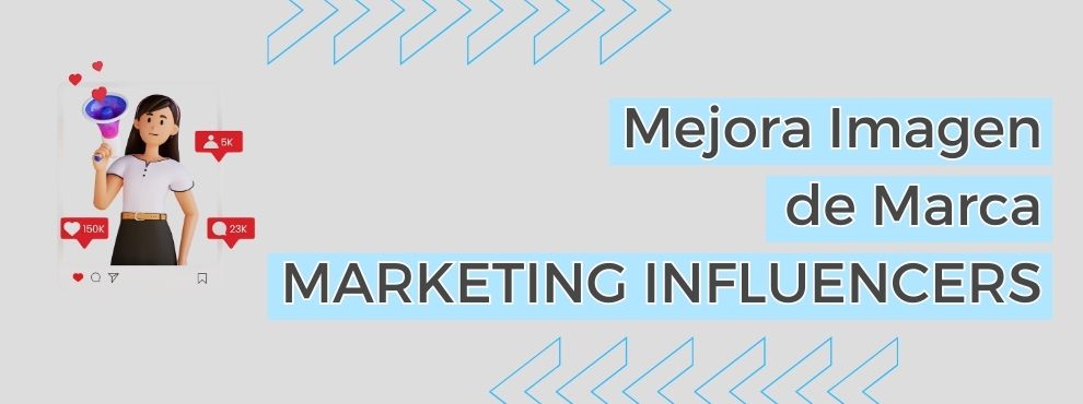 Mejora Tu Imagen De Marca Con Marketing De Influencers