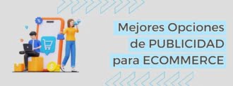 Mejores Opciones Publicidad Para Ecommerce