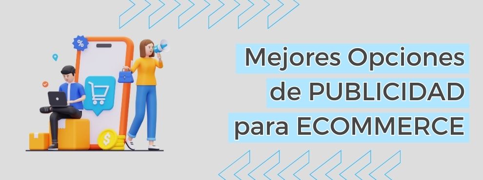 Mejores Opciones Publicidad Para Ecommerce