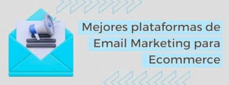 Mejores Plataformas Email Marketing Para Ecommerce