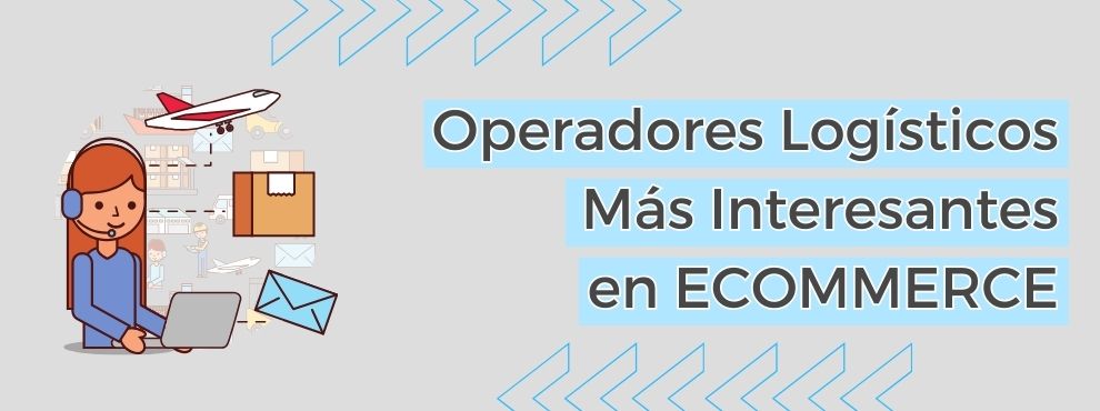 Operadores Logisticos Mas Interesantes Ecommerce