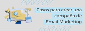 Pasos Para Crear Una Campaña Email Marketing