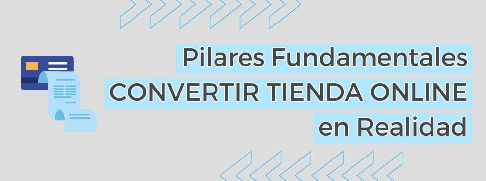 Pilares Fundamentales Convertir Tienda Online En Ecommerce De Calidad