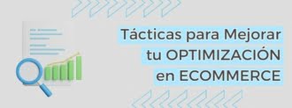 Tacticas Para Mejorar Optimización Ecommerce