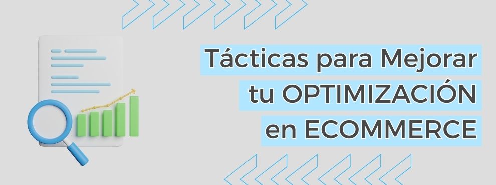 Tacticas Para Mejorar Optimización Ecommerce