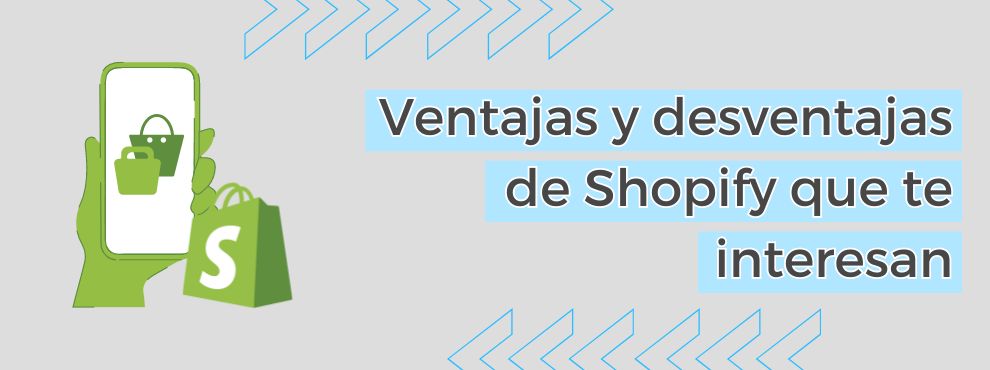 Ventajas y desventajas de Shopify que te interesan