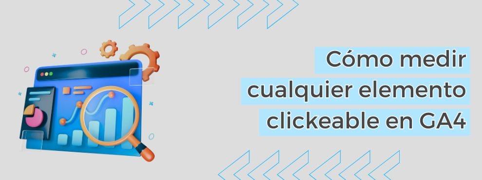 Cómo Medir Cualquier Elemento Clickeable En Ga4