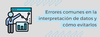 Errores Comunes En La Interpretación De Datos Y Cómo Evitarlos