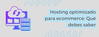Hosting Optimizado Para Ecommerce Qué Debes Saber