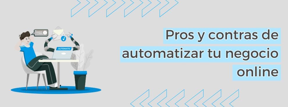 Pros Y Contras De Automatizar Tu Negocio Online
