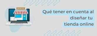Qué Tener En Cuenta Al Diseñar Tu Tienda Online