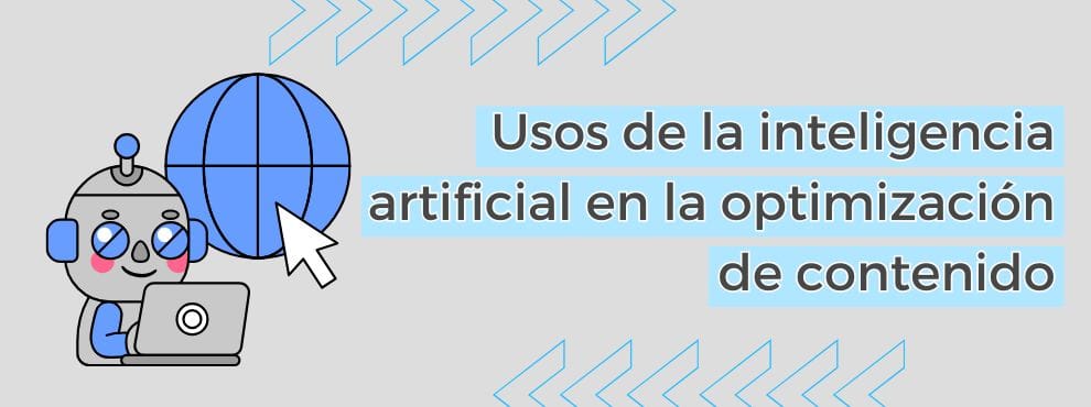 Usos De La Inteligencia Artificial En La Optimización De Contenido